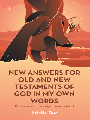 cover image of New Answers for Old and New Testaments of God in My Own Words